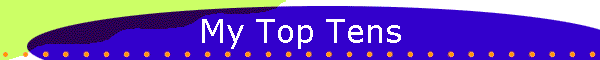 My Top Tens